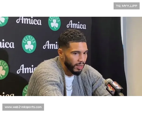 凯尔特人塔图姆确认缺阵火箭之战，背靠背体能成隐患